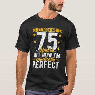 75. Geburtstag Für Ihn Sie Es Brauchte Mich 75 Jah T-Shirt