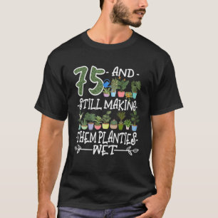 75. Geburtstag ich Sukkulent Pothead ich sie noch  T-Shirt