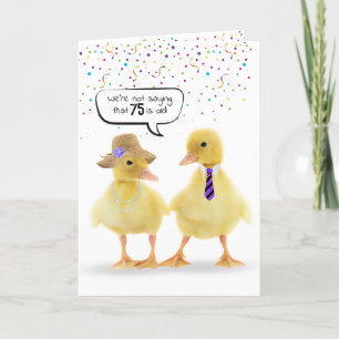 75. Geburtstag Spaß mit Ducklings Karte