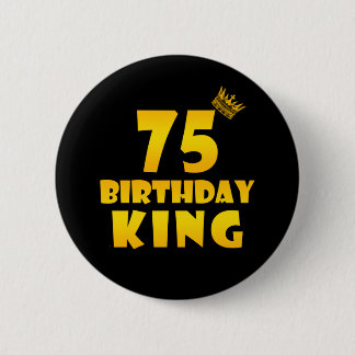 75. Geburtstagsgeschenk für 75 Jahre alter Geburts Button