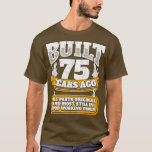 75. Geburtstagsgeschenk Idee vor 75 Jahren erbaut T-Shirt<br><div class="desc">75. Geburtstagsgeschenkidee Vor 75 Jahren erbaut.</div>