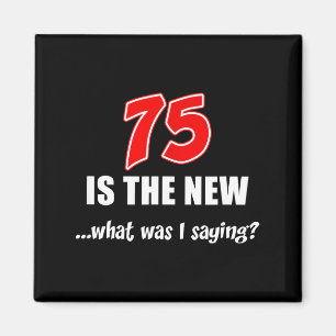 75 Ist Das Neue Was Wollte Ich Sagen Lustiger Witz Magnet