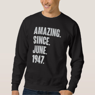 75 Jahre alt 75. Geburtstag Phantastisch seit Juni Sweatshirt