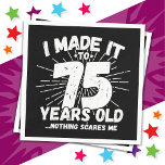 75 Jahre alt Sarcastic Meme Funny 75. Geburtstag Serviette<br><div class="desc">Dieses lustige 75. Geburtstagsdesign macht einen sarkastischen Spaß-Witz oder ein neues Gag-Geschenk für ein 75-jähriges Geburtstagsthema oder Überraschung 75. Geburtstagsparty! Das "I made it to 75 Years Old.. Nothing Scares Me" lustige 75. Geburtstagsmeme,  die viel Lachen von Familie,  Freunden,  Party und dem Geburtstagskind oder dem Typ bekommen wird!</div>