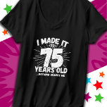 75 Jahre alt Sarcastic Meme Funny 75. Geburtstag T-Shirt<br><div class="desc">Dieses lustige 75. Geburtstagsdesign macht einen sarkastischen Spaß-Witz oder ein neues Gag-Geschenk für ein 75-jähriges Geburtstagsthema oder Überraschung 75. Geburtstagsparty! Das "I made it to 75 Years Old.. Nothing Scares Me" lustige 75. Geburtstagsmeme,  die viel Lachen von Familie,  Freunden,  Party und dem Geburtstagskind oder dem Typ bekommen wird!</div>