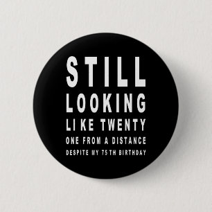 75 Jahre alter Sarcasm Eye Test 75. Geburtstag Button