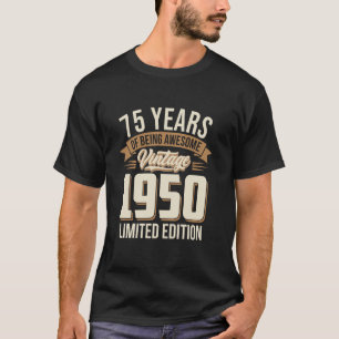 75 Jahre Awesome Vintage 1950 Limitierte Auflage T-Shirt
