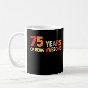 75 Jahre großartige Geschenke 75 Jahre alt Kaffeetasse