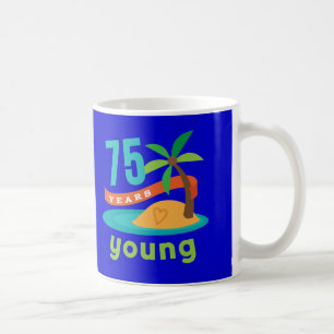75 Jahre junge Geburtstags-Geschenk- Kaffeetasse