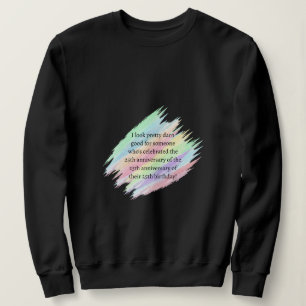 75 Jahre oder älter Sweatshirt