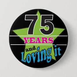 75 Jahre und Lieben es - 75. Brithday Button