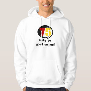 75 sieht mir so gut aus wie T - Shirt und Geschenk