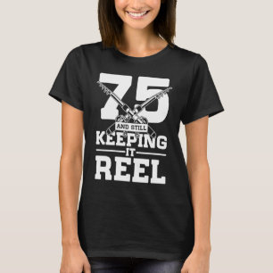 75 und immer noch behaltend es rollen Ozean anglin T-Shirt