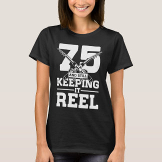 75 und immer noch behaltend es rollen Ozean anglin T-Shirt