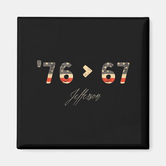 76 > 67 Jefferson Six Seven Meme für Gen Alpha Magnet (Vorne)