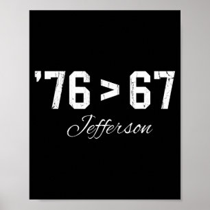 76 > 67 Jefferson, Six Seven Meme  Poster