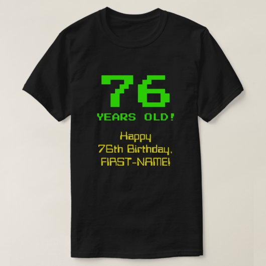 76. Geburtstag: Spaß, 8-Bit-Look, Nerdy / Geeky "7 T-Shirt (Design vorne)
