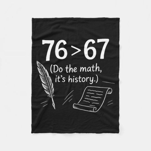 76 Greater Than 67 Do The Math Funny History Meme  Fleecedecke (Vorderseite)