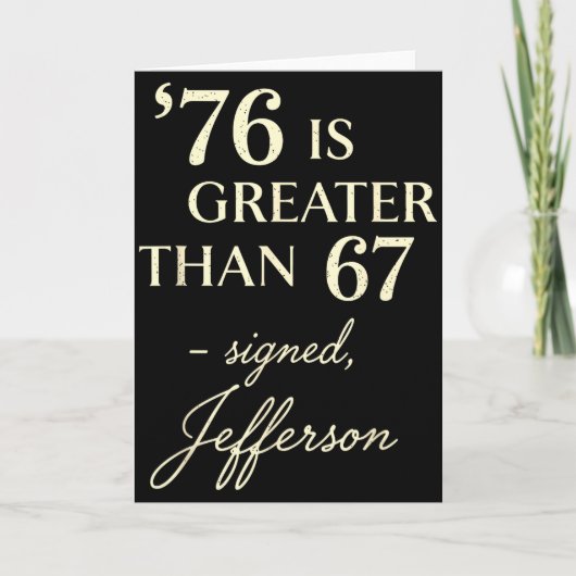 76 Größer Als 67 Thomas Jefferson Geschichte Spaß  Karte (Vorderseite)