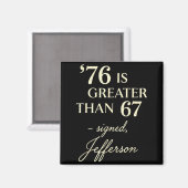 76 Größer als 67 Thomas Jefferson Geschichte Spaß Magnet (Vorderseite/Rückseite)