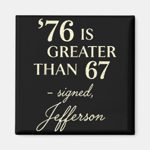 76 Größer als 67 Thomas Jefferson Geschichte Spaß Magnet