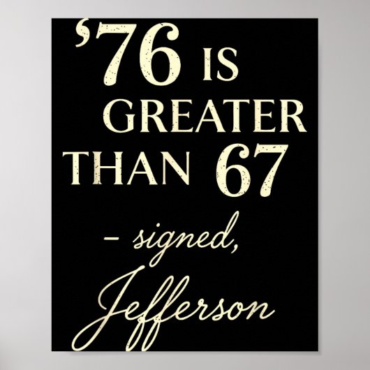 76 Größer Als 67 Thomas Jefferson Geschichte Spaß Poster (Vorne)