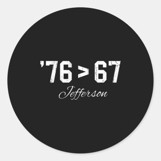 76 > 67 Jefferson, Six Seven Meme Runder Aufkleber (Vorderseite)