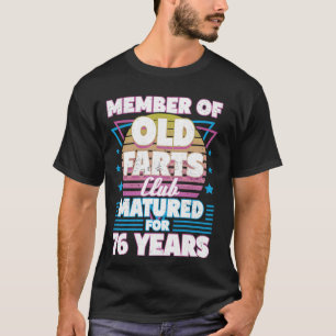 76 Jahre Alte Furzen Club Funny 76. Geburtstag Män T-Shirt