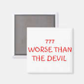 777 SCHLIMMER ALS DER DEVIL MAGNET (Vorderseite/Rückseite)
