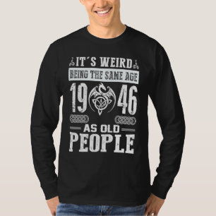 77. Geburtstag ist es seltsam, das gleiche Alter w T-Shirt