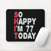 77. Geburtstag So glücklich bin ich 77 Heute lusti Mousepad (Mit Mouse)