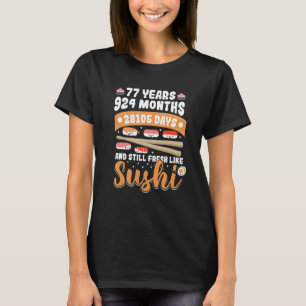 77 Geburtstag Sushi Geburtstag 77 Jahre alt T-Shirt