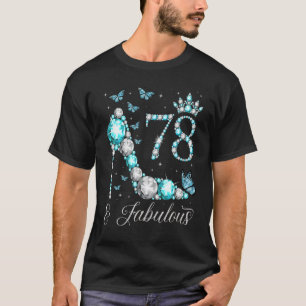 78 & fabulous 78 Years Old 78. Birthday Queen T-Shirt