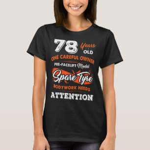78 Jahre alt Ein vorsichtiger Besitzer 78. Geburts T-Shirt