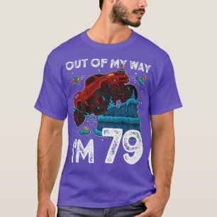 79. Geburtstag Junge Monster Truck Aus Dem Weg Ich T-Shirt
