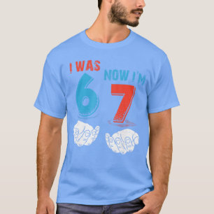 7. Geburtstag Ich war 6 Jetzt bin ich 7 67 Lustig  T-Shirt