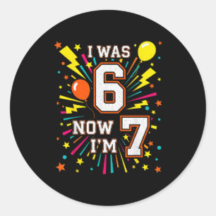 7. Geburtstag Ich war 6 jetzt bin ich 7 67 Lustige Runder Aufkleber
