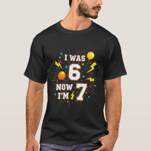 7. Geburtstag Ich war 6 jetzt bin ich 7 67 Lustige T-Shirt