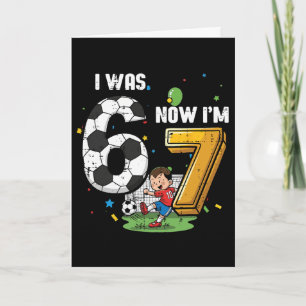7. Geburtstag Ich war 6 jetzt bin ich 7 Fußball 67 Karte