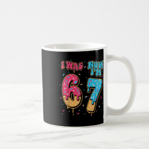 7. Geburtstag war 6, jetzt bin ich 7 67 Lustig für Kaffeetasse