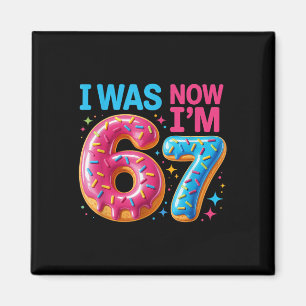 7. Geburtstag war 6 jetzt bin ich 7 67 Männer Frau Magnet