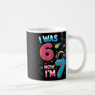 7. Geburtstag war 6, jetzt lustig bin ich 7 67 Kin Kaffeetasse