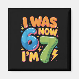 7. Geburtstagsshirt - War 6 jetzt bin ich 7 67 Lus Magnet