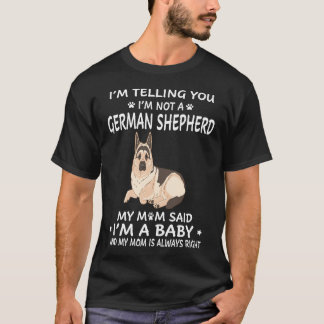7 Ich sage dir, ich bin kein deutscher Schäferhund T-Shirt