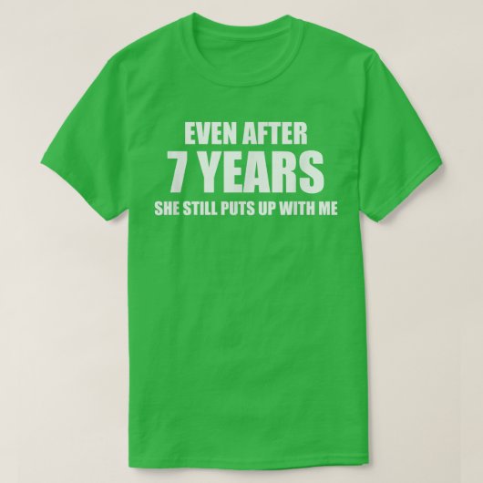 7 Jahre Jubiläum Funny Relationship Geschenke für T-Shirt (Design vorne)