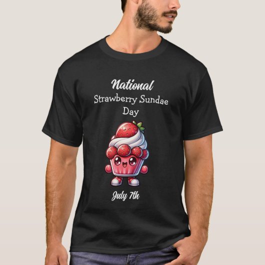 7. Juli Nationaler Strawberry Sundae Day T-Shirt (Vorderseite)