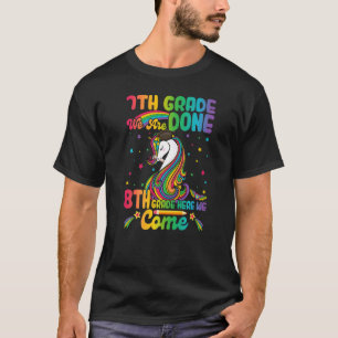7. Klasse Fertig Achte Klasse Hier kommen wir Hall T-Shirt