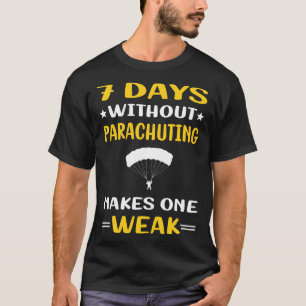 7 Tage ohne Fallschirm Parachutist T-Shirt