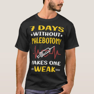 7 Tage ohne Phlebotomie Phlebotomist T-Shirt