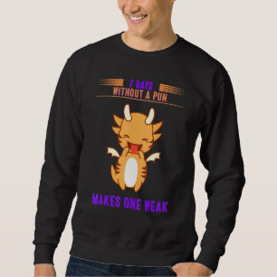 7 Tage ohne Pun-Grafik Sweatshirt